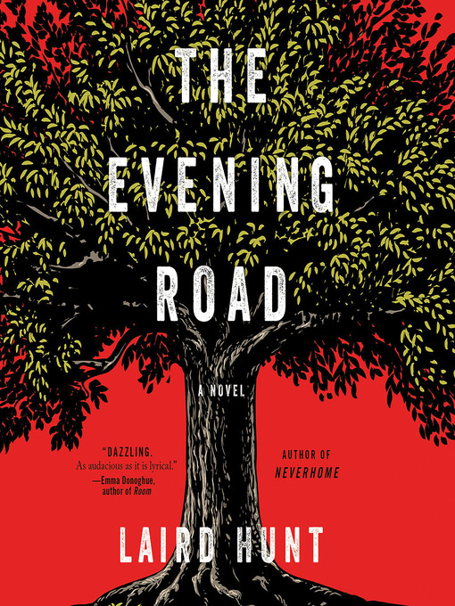 Title details for The Evening Road by Laird Hunt - Available